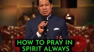 How To Pray In Spirit Always If You Want To Grow (By Pastor Chris)