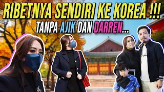 RIBETNYA SENDIRI KE KOREA !!! TANPA AJIK DAN DARREN...