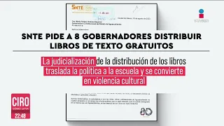 SNTE pide a gobernadores distribuir libros de texto gratuitos | Ciro Gómez Leyva