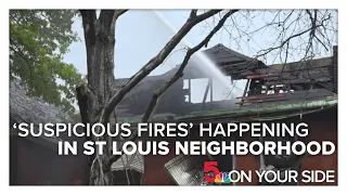 'Suspicious fires' happening in north St. Louis neighborhood, officials say