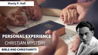 Manly Palmer Hall - Personal Experience of the Christian Mystery - Bible and Christianity