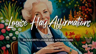 Louise Hay Affirmations  ∞ All is Well in My World