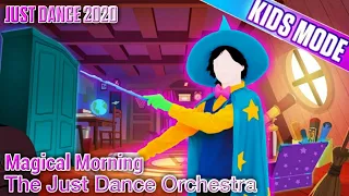 Just Dance 2020 (Kids Mode): Magical Morning  | The Just Dance Orchestra