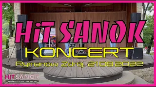 HiT SANOK - cały koncert Rymanów Zdrój sierpień 2022