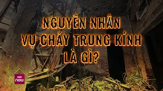 Phó Chủ tịch Quốc hội thông tin nguyên nhân ban đầu vụ cháy ở Trung Kính, Hà Nội | VTC Now