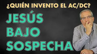 M.F. 09 JESUS UNDER SUSPICION: WHO INVENTED AC/DC?