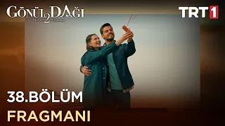 Gönül Dağı 38. Bölüm Fragmanı