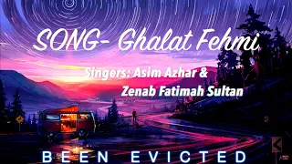 Ghalat Fehmi [Slowed+Reverb]- BeenEvicted Lyrics