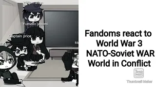 Fandoms react to World War 3 NATO-Soviet WAR World In Conflict