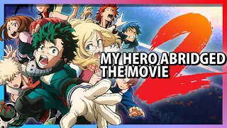 My Hero Academia the MOVIE 2 HEROES ABRIDGED