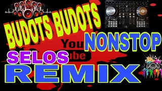 BUDOTS BUDOTS/ SELOS NONSTOP REMIX2024 ft. DjCarlo On The Mix🔸