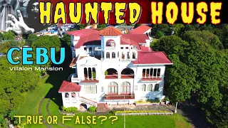 CEBU MOST POPULAR HAUNTED HOUSE | AERIAL VISIT TO VILLALON MANSION