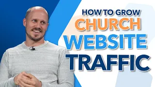 How to Grow Your Church Website Traffic