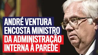 André Ventura encosta Ministro da Administração Interna à parede! - CHEGA