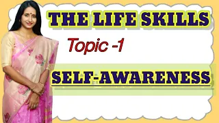 1O CORE LIFE SKILLS BY WHO II THE LIFE SKILLS - TOPIC 1- "SELF AWARENESS"