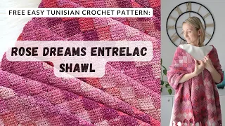 Beautiful EASY Tunisian crochet shawl pattern: Rose Dreams Entrelac Shawl [step by step tutorial]