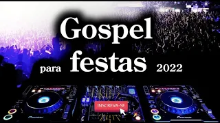 Seleção Gospel para festas 2022