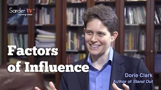 What do you mean by the factors of influence? by Dorie Clark, Author of Stand Out