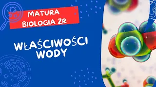 Właściwości wody. MATURA BIOLOGIA ZR