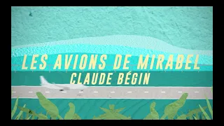 Claude Bégin - Les avions de Mirabel (Vidéoclip officiel)