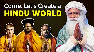 Come, Let’s Create a “ HINDU WORLD “ | Hinduism | Sanatan Dharma | Sadhguru Darshan