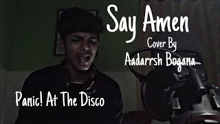 Panic! At The Disco: Say Amen (Saturday Night) (Cover by Aadarrsh Bogana)