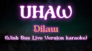 Dilaw - Uhaw (Wish Bus Version Karaoke)