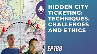 Hidden City Ticketing: Techniques, Challenges, and Ethics | Ep188 | 2-4-23