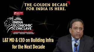 Building Infra for the Next Decade | L&T MD & CEO SN Subrahmanyan | India Economic Conclave 2021