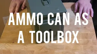 Using an ammo can as a toolbox