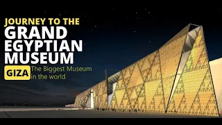 The Grand Egyptian Museum, The Biggest Museum in The World