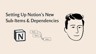 Setting Up Notion's New Sub-Items & Dependencies Functionality