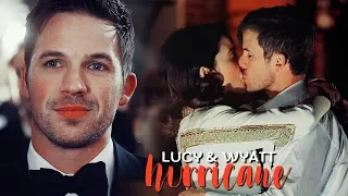Lucy & Wyatt ● Hurricane [+2x03]