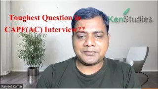 Toughest Question in CAPF (AC) Interview???