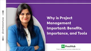 Why is Project Management Important: Benefits, Importance, and Tools