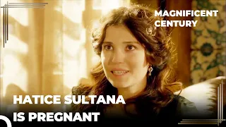 Good News for Hatice Sultana | Magnificent Century Episode 25