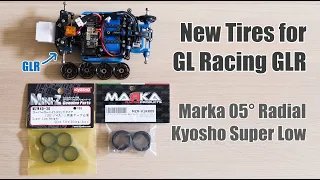 New Mini-Z Tires for GL Racing GLR: Marka 05° Radial, Kyosho Super Low Height Slick 30°