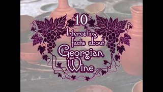 10 Interesting Facts About Georgian Wine