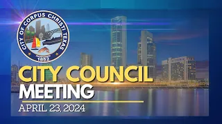 City of Corpus Christi | City Council Meeting April 23, 2024