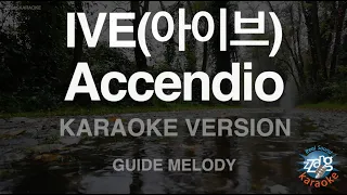 [짱가라오케/노래방] IVE(아이브)-Accendio (Melody) [ZZang KARAOKE]