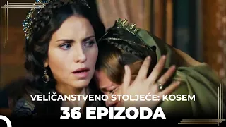 Veličanstveno Stoljeće: Kosem 36 Epizoda (Kratka Verzija)