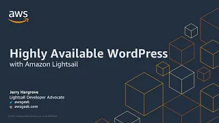 Learn How to Get a Highly Available WordPress Website Up and Running with Amazon Lightsail