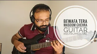 Bewafa Tera Masoom Chehra Guitar Instrumental | Rochak kohli, Jubin Nautiyal | New song | Latest2020