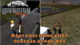 LCRP - Bagi Bagi Uang Untuk Pekerja Keras #02 | Samp Android Roleplay