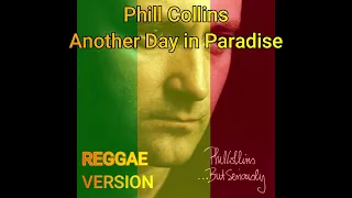 Phill Collins  - Another Day in Paradise REGGAE VERSION