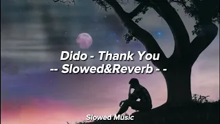 Dido - Thank you | Dido - Stan | (Slowed+Reverb) | Slowed Music