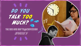 The Dos and Don'ts @ Confession Episode 3 - Talk Too Much