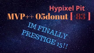 Hypixel Pit #7 I'M FINALLY PRESTIGE 15!!