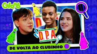 DE VOLTA AO CLUBINHO! | REUNIÃO COM O ELENCO DE D.P.A. | Mundo Gloob