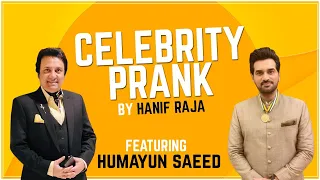 Celebrity Prank: Humayun Saeed (Actor) | Hanif Raja